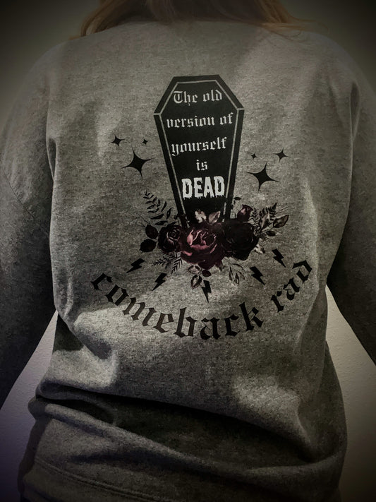 Old Version of Yourself is Dead Sweatshirt