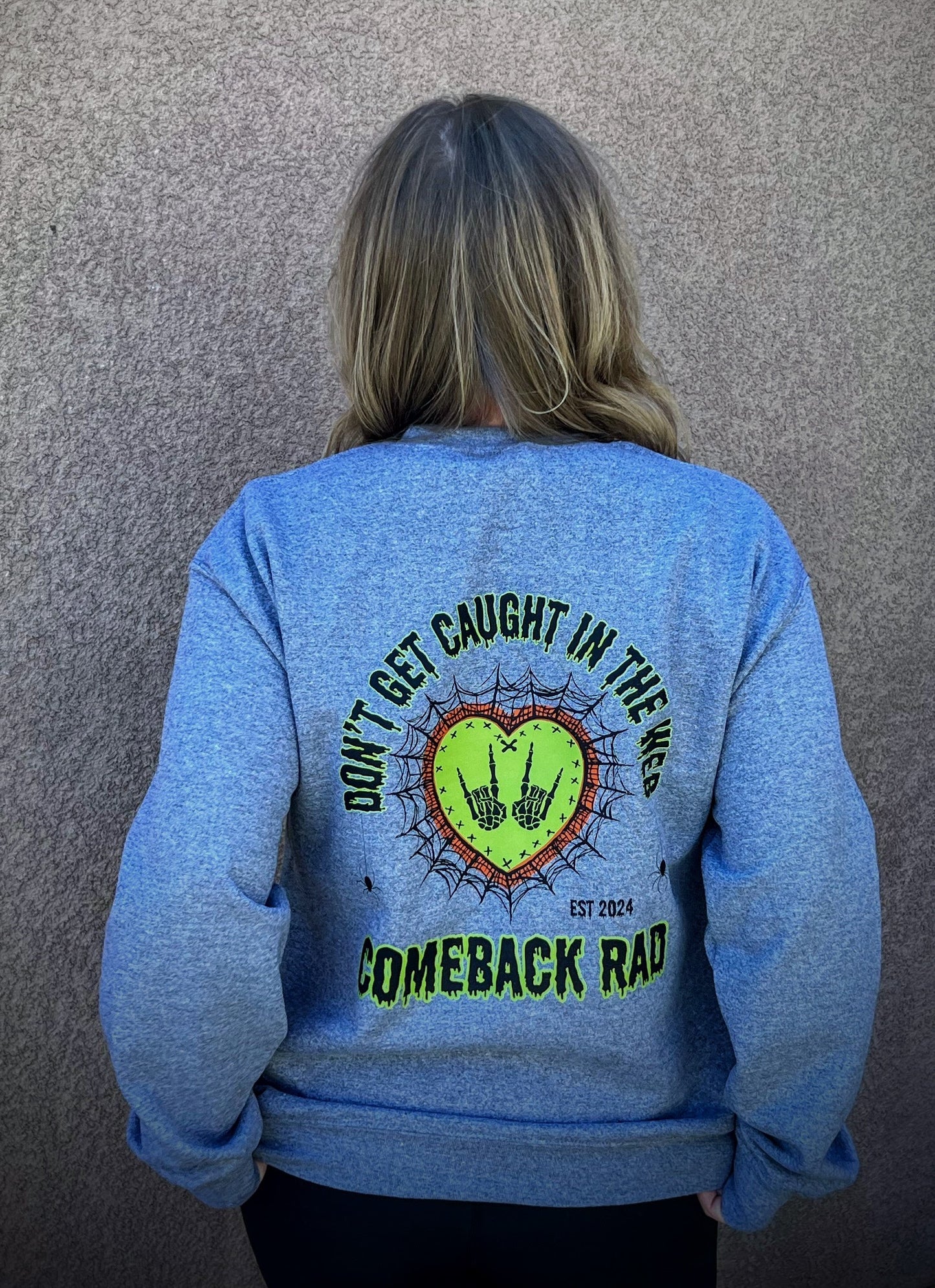 Don't Get Caught In The Web Sweatshirt